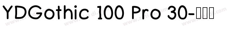YDGothic 100 Pro 30字体转换 YDGothic 100 Pro 30字体转换